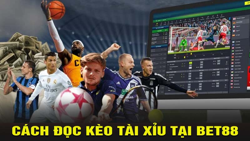 Cách đọc kèo tài xỉu tại bet88