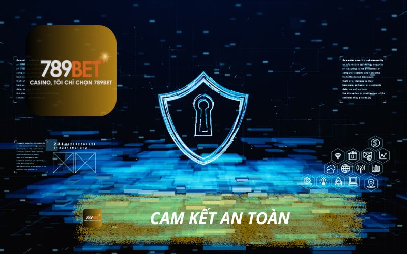 CAM KẾT AN TOÀN BẢO MẬT CHO NGƯỜI CHƠI TẠI 789BET