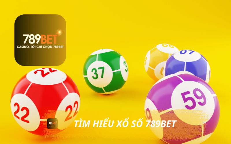 TÌM HIỂU VỀ XỔ SỐ 789BET