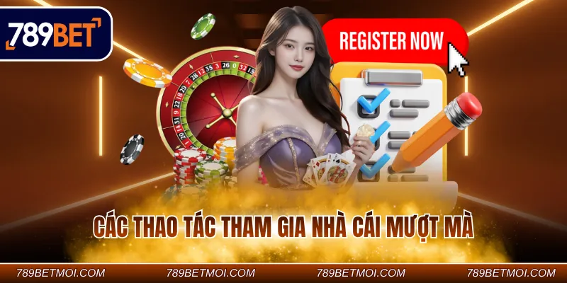 Các thao tác tham gia nhà cái mượt mà