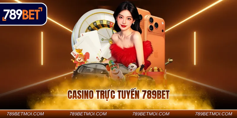 Casino trực tuyến 789Bet
