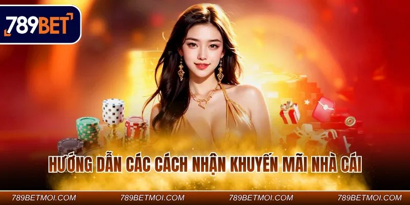 Hướng dẫn các cách nhận khuyến mãi nhà cái