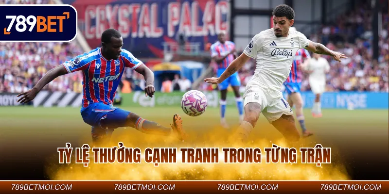 Tỷ lệ thưởng cạnh tranh trong từng trận